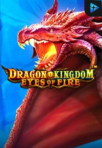 Bocoran RTP Dragon Kingdom Eyes of Fire di TIMUR188